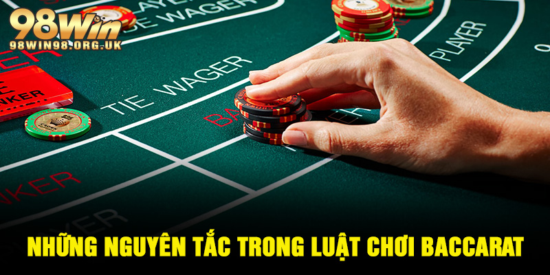 Những nguyên tắc trong luật chơi Baccarat