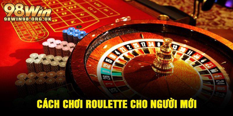 Cách chơi Roulette chắc thắng cho người mới
