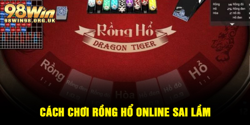 Cách chơi Rồng Hổ online sai lầm là không quản lý vốn