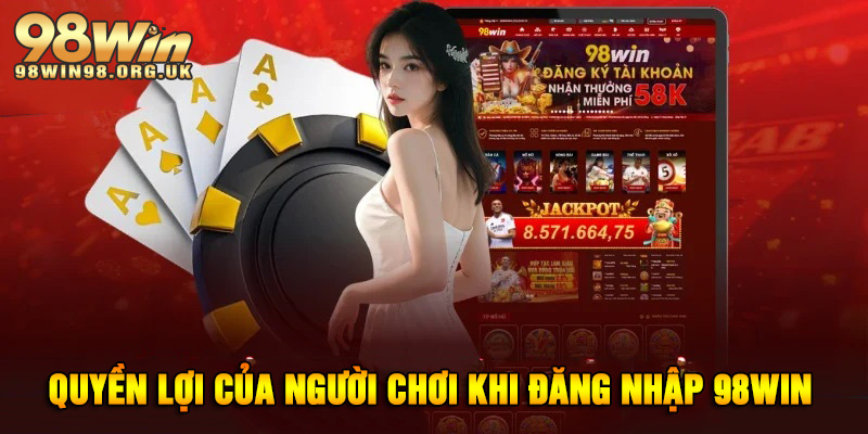 Quyền lợi của người chơi khi đăng nhập 98WIN thành công