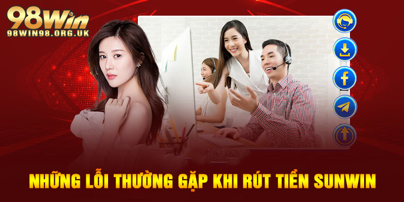 Những lỗi thường gặp, không thể rút tiền Sunwin