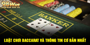 Luật chơi Baccarat và thông tin cơ bản nhất