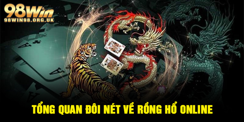 Tổng quan đôi nét về Rồng Hổ online