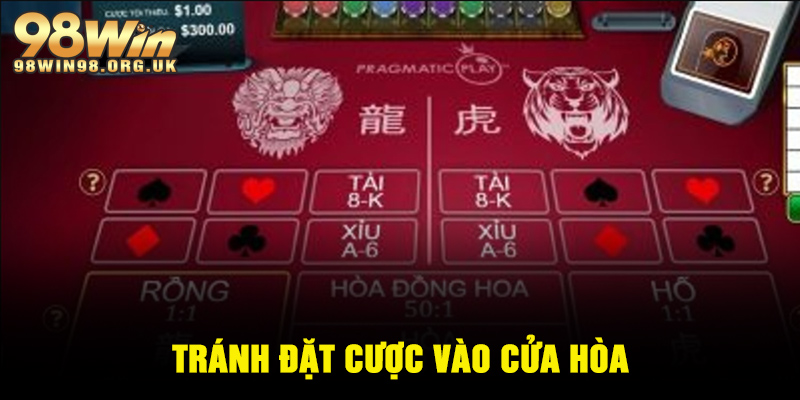 Cách chơi Rồng Hổ online là tránh đặt cược vào cửa hòa